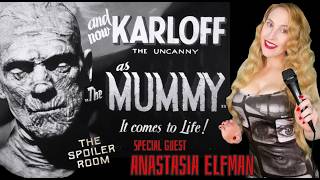 The Spoiler Room Presents: The Mummy (1932) Discussion with Special Guest Anastasia Elfman