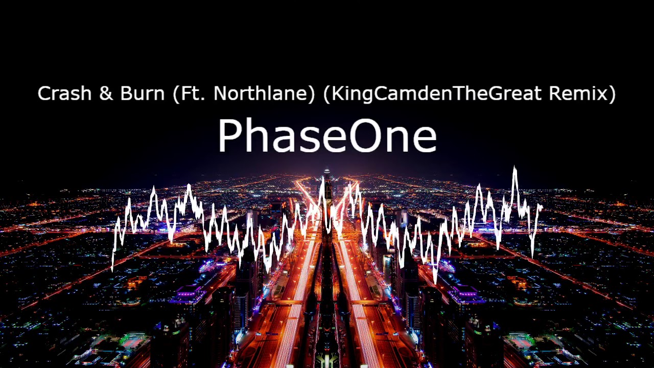 🎵[NO COPYRIGHT MUSIC] PhaseOneCrash & Burn (KingCamdenTheGreat Remix