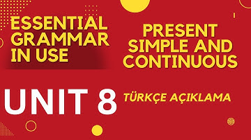 Unit 8, alıştırmaları, Present Simple and Continuous Part 2/2