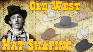Hat Shaping Old West Style