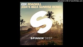 Edx - Roadkill (Edxs Ibiza Sunrise Remix) (Extended Mix) Benz Edit