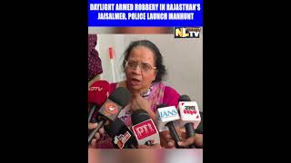 DAYLIGHT ARMED ROBBERY IN RAJASTHAN’S JAISALMER, POLICE LAUNCH MANHUNT