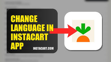 How To Change Language In Instacart APP 2025