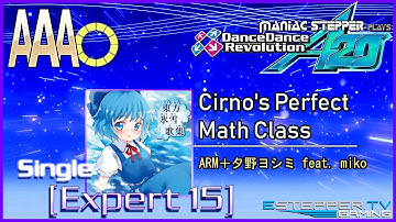 Estepper - チルノのパーフェクトさんすう教室 [CSP 15] AAA/PFC on DDR A20 999,920