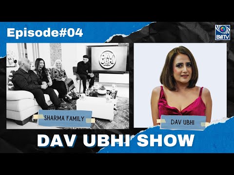 Dav Ubhi Show Ep.4 | Sharma Family | BBC Documentary 'Back in Time for Birmingham' ਦੀ ਸੱਚੀ ਕਹਾਣੀ