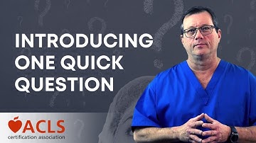 One Quick Question: Introduction | ACLS Certification Association