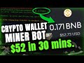 Crypto wallet miner bot  52 in 30 minutes  crokann btcethbnb 2024