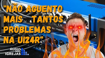 "Não aguento mais tantos problemas na UI24R"