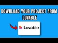 HOW TO BACKUP AND DOWNLOAD YOUR LOVABLE PROJECT (FULL GUIDE)