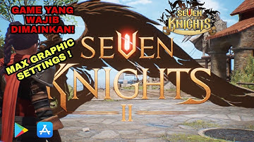 Seven Knights 2 Gameplay Walkthrough | Max Graphic Settings | Epic Story and Graphics | Android,ios