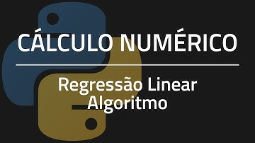 Cálculo Numérico - Regressão Linear + Algoritmo em Python