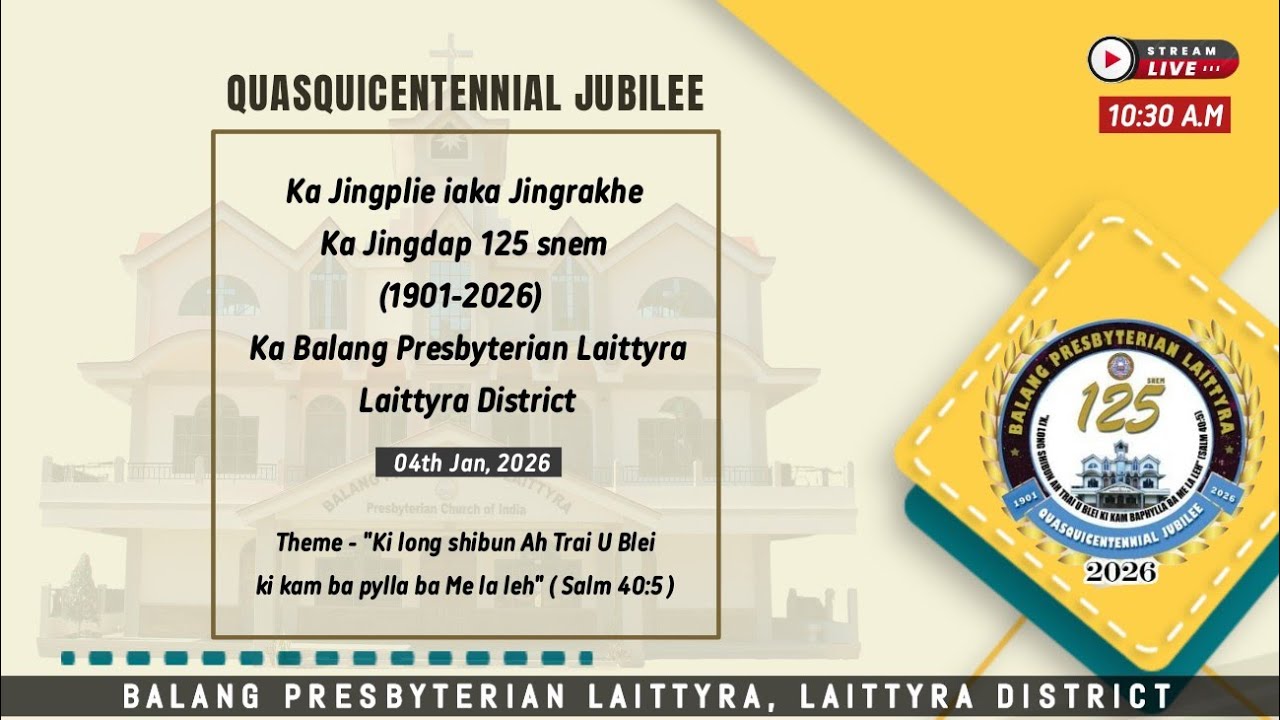 QUASQUICENTENNIAL JUBILEE (1901-2026)      I       BALANG PRESBYTERIAN LAITTYRA      I     10:30 A.M