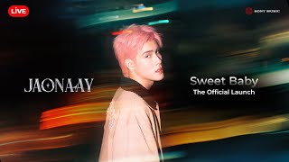 JAONAAY – ติดเธอซะก่อน (Sweet Baby) I  Launch