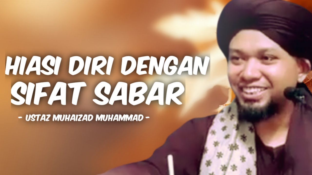 Hiasi Diri Dengan Sifat SABAR | Pengajian Kitab Hidayatus Salikin - Ustaz Muhaizad Muhammad