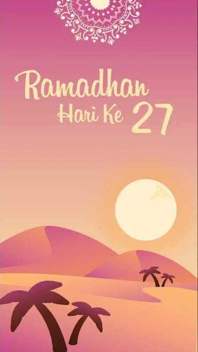 Story WA dan IG Ramadhan hari ke 27 #ramadhan