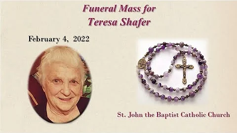 Funeral Mass for Teresa Shafer - February 4, 2022
