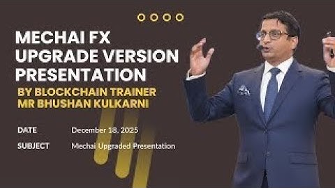 Mechai Fx Upgraded Version Presentation By Blockchain Trainer Mr Bhushan Kulkarni  Finsai Group Info
