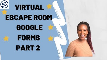 How to Create a Virtual Escape Room PART 2  - Google Forms SECTION 1