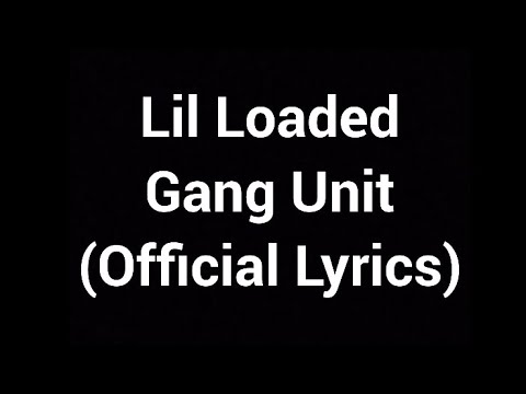 Lil Loaded - Gang Unit (Official Lyrics) - YouTube