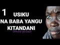 USIKU NA BABA YANGU KITANDANI 1 