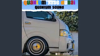 Quantum Yase Dubai (Quantum Sound)