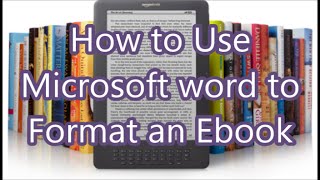 How to Use Microsoft Word to Format an Ebook