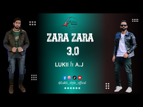Zara Zara Behekta Hai 3.0 | Full Bollywood Music | zara zara 3.0| Lukii | Aj Usman | Lukii Style