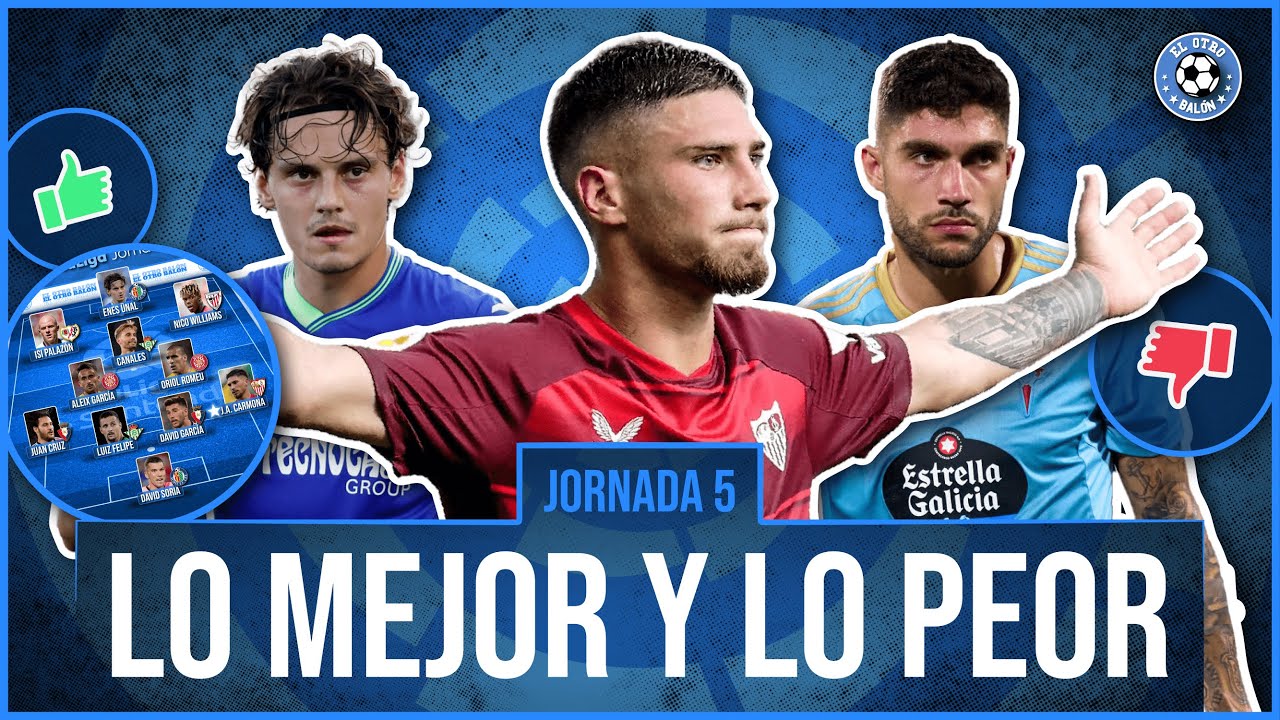 LO MEJOR Y LO PEOR DE LA JORNADA 5 DE LA LIGA | ONCE IDEAL LA LIGA ...