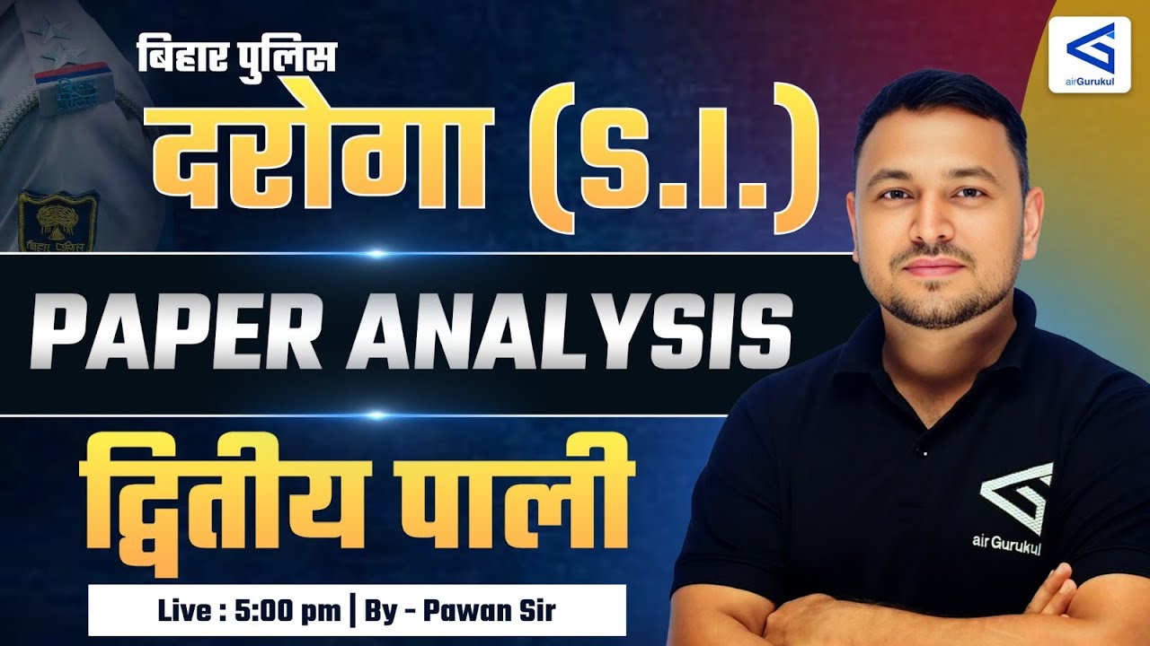 Bihar S.I. Exam Paper Analysis – 2nd Shift  5 PM Live Session  Pawan Sir  