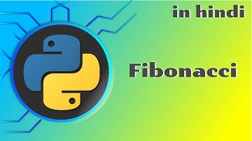 18 Fibonacci series in python | Python tutorial in Hindi