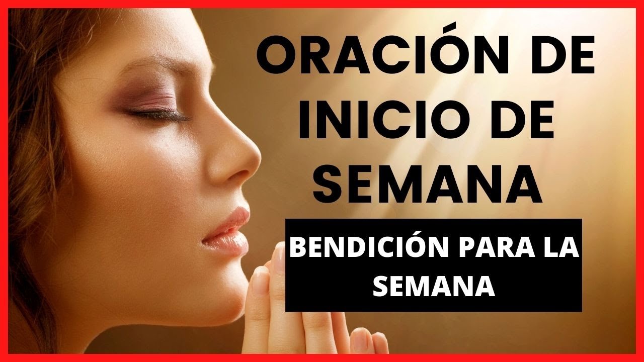 Oración Para INICIAR LA SEMANA con la BENDICIÓN de Dios - YouTube