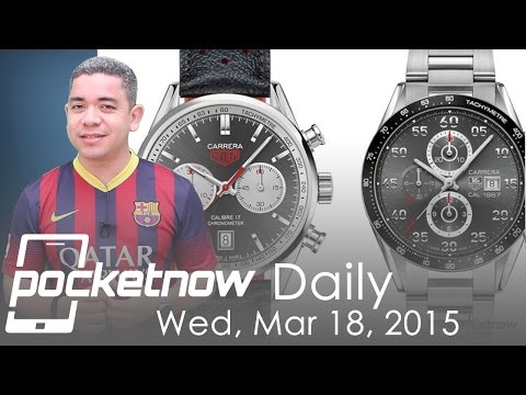 Tag Heuer smartwatch, HTC One M9+ details, Huawei Watch & more - Pocketnow Daily