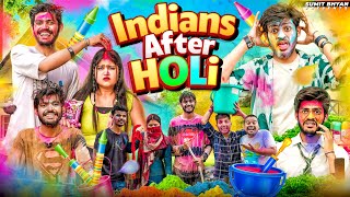 INDIANS AFTER HOLI || Sumit Bhyan