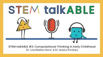 STEM talkABLE #2: Computational Thinking in Early Childhood