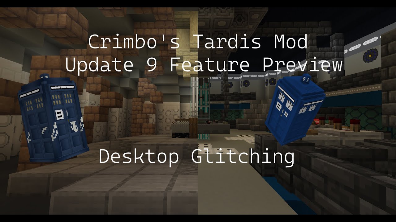 Tardis Mod Dwcm Crimbo's Tardis Mod Update 9 Feature Preview: Desktop Glitching - YouTube