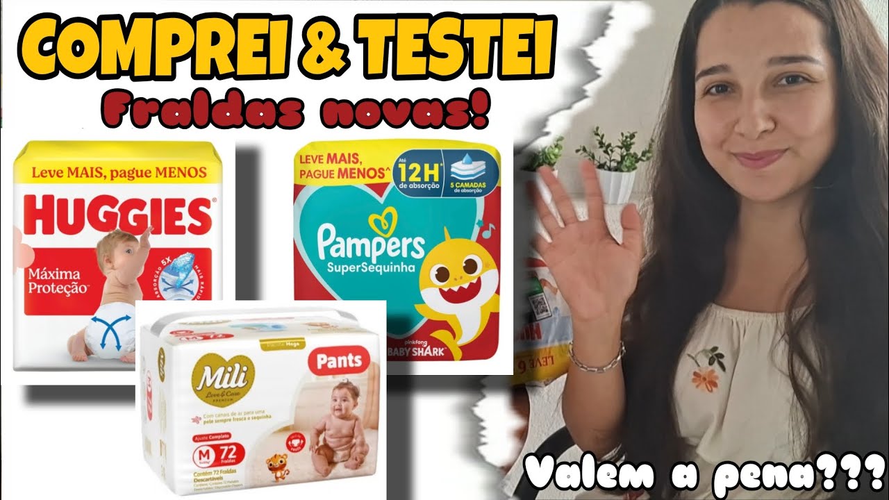 TESTEI LANÇAMENTOS DE FRALDAS: Huggies Máxima proteção, Pampers SuperSequinha, Mili Love&Care Pants.
