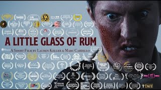 'A LITTLE GLASS OF RUM' - Award-Winning Thriller Short Film by Lauren Keller & Marc Cardillo