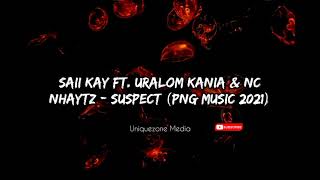 Saii Kay Ft Uralom Kania U0026 Nc Nhaytz  Suspect png  2021