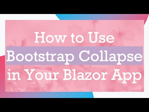 How to Use Bootstrap Collapse in Your Blazor App