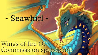 Seawhirl - Wings Of Fire - Commission Speedpaint