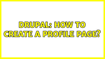 Drupal: How to create a profile page? (2 Solutions!!)