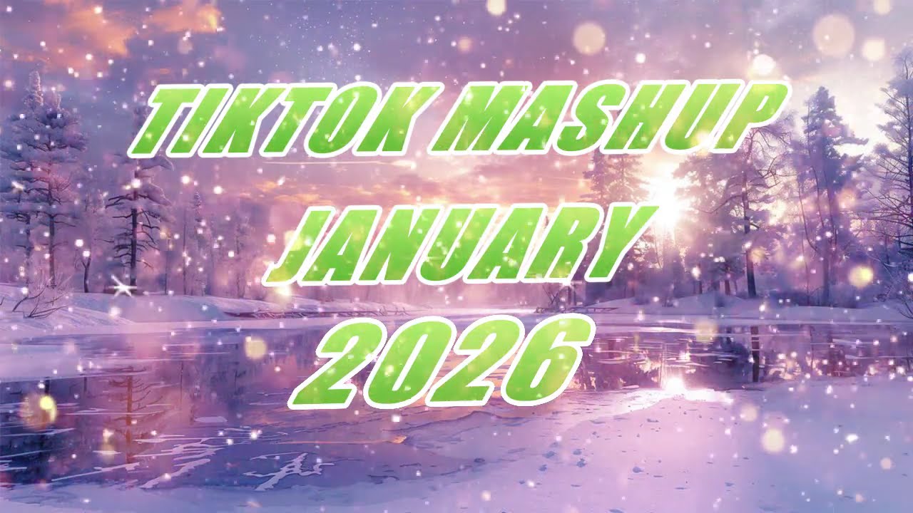 Tiktok Mashup January 💜2026💜 (Not Clean)