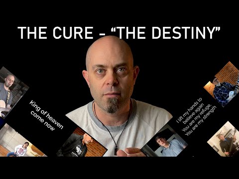 The CURE - "The Destiny" || Tim Constable