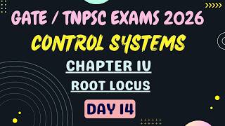 GATE | TNPSC EXAMS 2026_ Control Systems _ Chapter 4 - Root Locus _Day 14