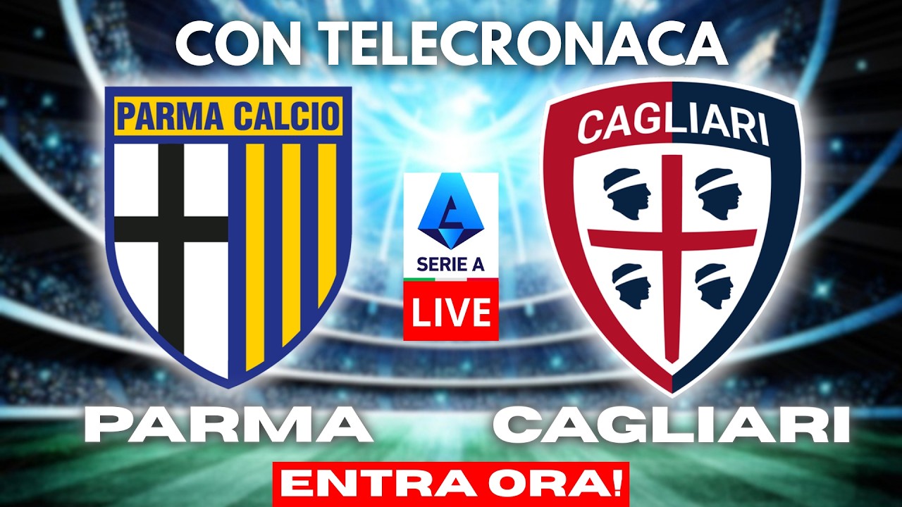 PARMA vs CAGLIARI in DIRETTA con TELECRONACA | SERIE A LIVE