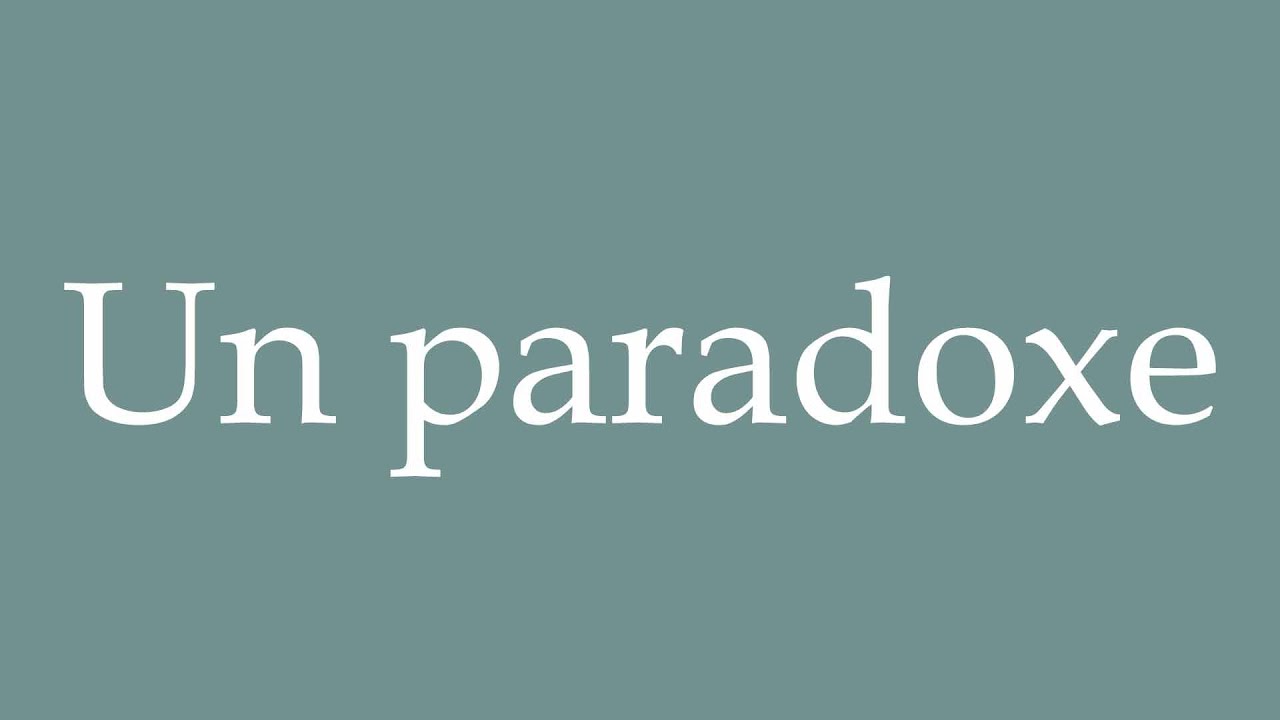 How to Pronounce ''Un paradoxe'' (A paradox) Correctly in French