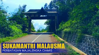 Inilah Perbatasan Majalengka Ciamis Jawa Barat || Sukamantri dan Malausma