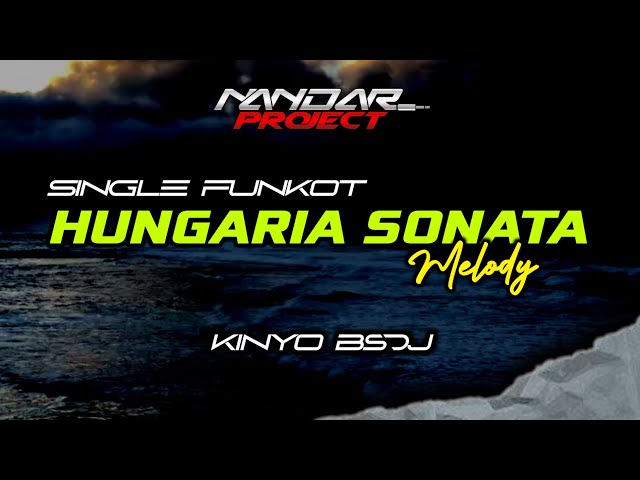 Funkot HUNGARIA SONATA - Melody || By Kinyo BSDJ  #funkytone class=