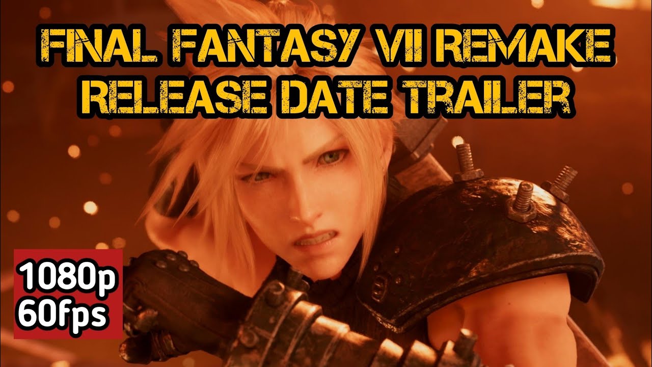 FINAL FANTASY VII REMAKE Release Date Trailer (1080p/60fps) - YouTube