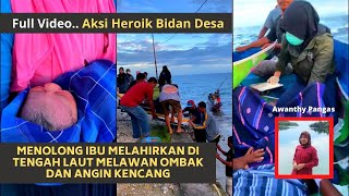 Detik - Detik Seorang Ibu Melahirkan Di Tengah Laut I Banggai Laut